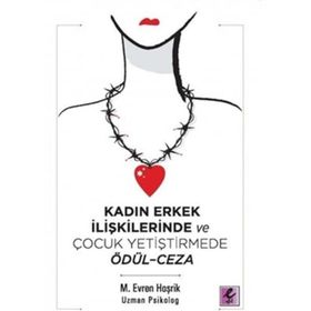 KADIN ERKEK İLIŞKILERINDE VE ÇOCUK YETIŞTIRMEDE ÖDÜL - CEZA - GENEL