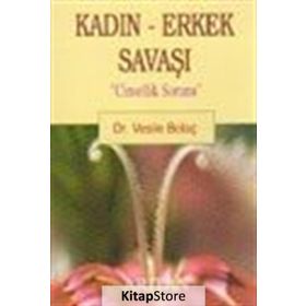 Kadın - Erkek Savaşı ‘Cinsellik Sorunu‘ - Dr. Vesile Bolaç