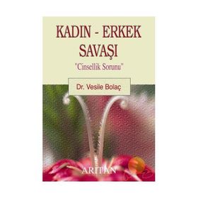 Kadın - Erkek Savaşı ‘Cinsellik Sorunu‘ - Dr. Vesile Bolaç