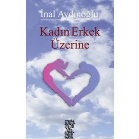 KADIN ERKEK ÜZERINE - İNAL AYDINOĞLU