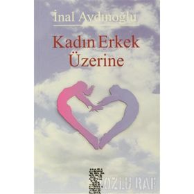 KADIN ERKEK ÜZERINE - İNAL AYDINOĞLU