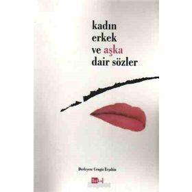 KADIN ERKEK VE AŞKA DAIR SÖZLER - CENGIZ ERŞAHİN