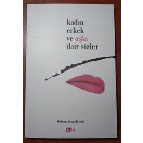 KADIN ERKEK VE AŞKA DAIR SÖZLER - CENGIZ ERŞAHİN
