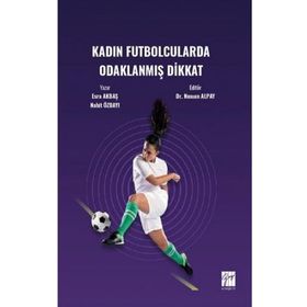 Kadın Futbolcularda Odaklanmış Dikkat - Esra Akbaş Nahit Özdayı