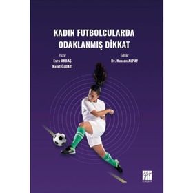 Kadın Futbolcularda Odaklanmış Dikkat - Esra Akbaş Nahit Özdayı