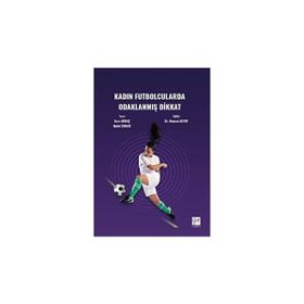 Kadın Futbolcularda Odaklanmış Dikkat - Esra Akbaş Nahit Özdayı