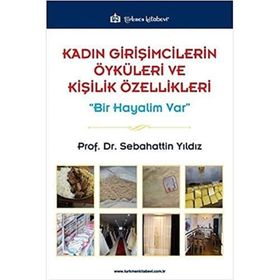 Kadın Girişimcilerin Öyküleri ve Kişilik Özellikleri - Prof. Dr. Sebahattin Yıldız