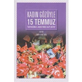 Kadın Gözüyle 15 Temmuz - Lamia Levent Abul
