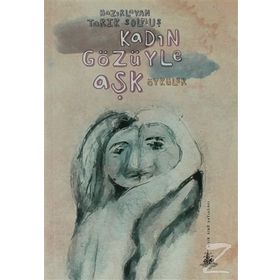 KADIN GÖZÜYLE AŞK - TARIK SOLMUŞ
