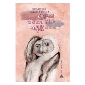 KADIN GÖZÜYLE AŞK - TARIK SOLMUŞ