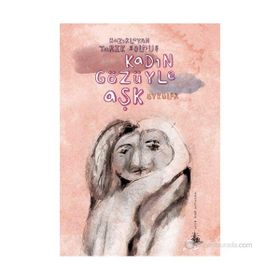 KADIN GÖZÜYLE AŞK - TARIK SOLMUŞ