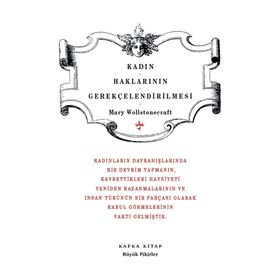 KADIN HAKLARININ GEREKÇELENDİRİLMESİ - MARY WOLLSTONECRAFT