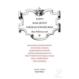 KADIN HAKLARININ GEREKÇELENDİRİLMESİ - MARY WOLLSTONECRAFT