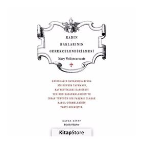 KADIN HAKLARININ GEREKÇELENDİRİLMESİ - MARY WOLLSTONECRAFT