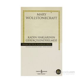KADIN HAKLARININ GEREKÇELENDİRİLMESİ - MARY WOLLSTONECRAFT