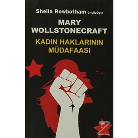 KADIN HAKLARININ MÜDAFAASI - MARY WOLLSTONECRAFT