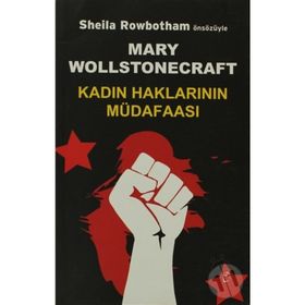 KADIN HAKLARININ MÜDAFAASI - MARY WOLLSTONECRAFT