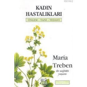 Kadın Hastalıkları; Önlem-Tanı-Tedavi-Maria Treben