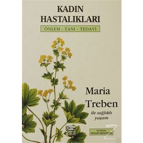 Kadın Hastalıkları; Önlem-Tanı-Tedavi-Maria Treben