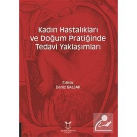 Kadın Hastalıkları ve Doğum Pratiğinde Tedavi Yaklaşımları - Deniz Barsak