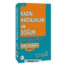 Kadın Hastalıkları ve Doğum TUS - Yandal ve Başasistanlık Sınavına Hazırlık Soru Bankası - Salim Erkaya M. Nedim Çiçek