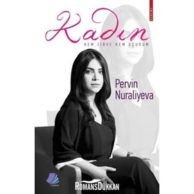 Kadın Hem Zirve Uçurum - Pervin Nuraliyeva