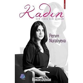 Kadın Hem Zirve Uçurum - Pervin Nuraliyeva