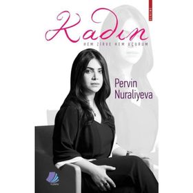 Kadın Hem Zirve Uçurum - Pervin Nuraliyeva