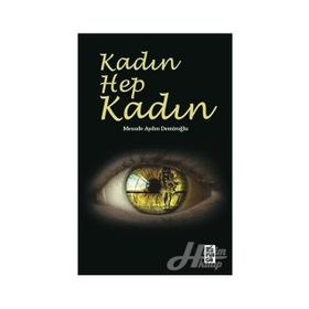 Kadın Hep Kadın - Mesude Aydın Demiroğlu