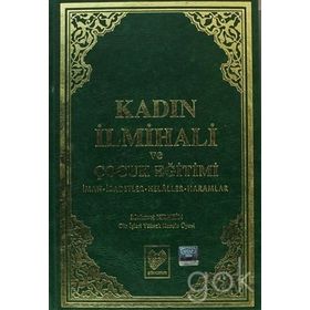 KADIN İLMİHALİ VE ÇOCUK EĞİTİMİ İMAN, İBADETLER, HELÂLLER, HARAMLAR - MEHMET KESKIN