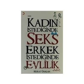 KADIN İSTEDİĞİNDE SEKS ERKEK İSTEDİĞİNDE EVLILIK OLUR - MURAT ÜNALAN