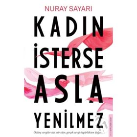 Kadın İsterse Asla Yenilmez - Nuray Sayarı