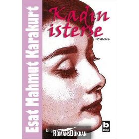 KADIN İSTERSE - ESAT MAHMUT KARAKURT