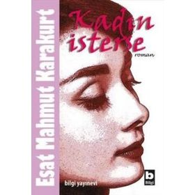 KADIN İSTERSE - ESAT MAHMUT KARAKURT