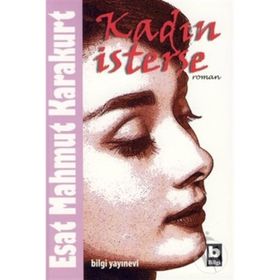 KADIN İSTERSE - ESAT MAHMUT KARAKURT
