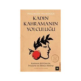 Kadın Kahramanın Yolculuğu - Maureen Murdorck