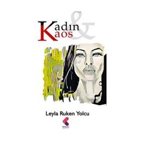 Kadın Kaos - Leyla Ruken Yolcu
