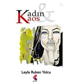 Kadın Kaos - Leyla Ruken Yolcu