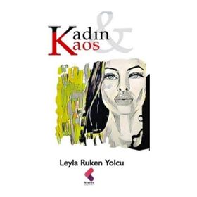 Kadın Kaos - Leyla Ruken Yolcu