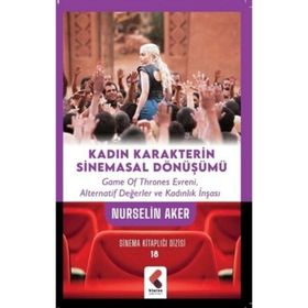 Kadın Karakterin Sinemasal Dönüşümü Nurselin Aker
