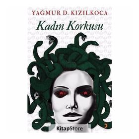 Kadın Korkusu - Yağmur D. Kızılkoca