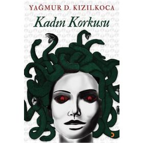 Kadın Korkusu - Yağmur D. Kızılkoca