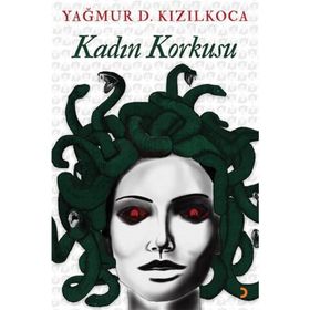 Kadın Korkusu - Yağmur D. Kızılkoca