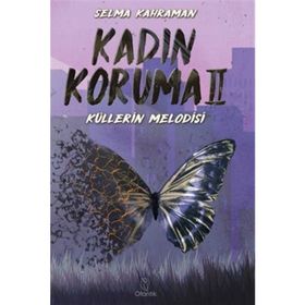 Kadın Koruma II: Küllerin Melodisi Otantik Kitap