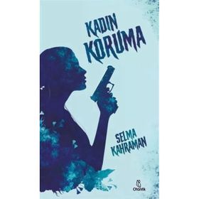Kadın Koruma - Selma Kahraman