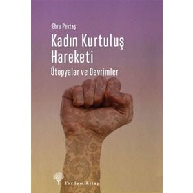 Kadın Kurtuluş Hareketi - Ebru Pektaş