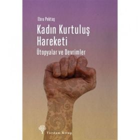 Kadın Kurtuluş Hareketi - Ebru Pektaş