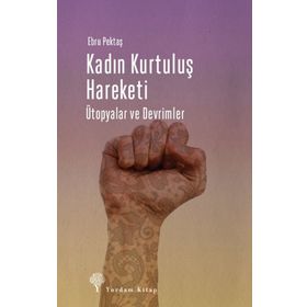 Kadın Kurtuluş Hareketi - Ebru Pektaş