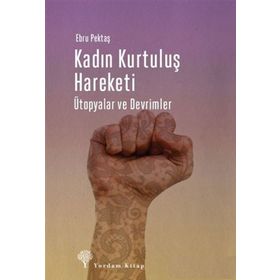 Kadın Kurtuluş Hareketi - Ebru Pektaş