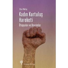 Kadın Kurtuluş Hareketi - Ebru Pektaş